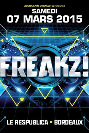  FREAKZ !   Avec MANU LE MALIN + THE SPEED FREAK + MAISSOUILLE + DARKTEK + ANSEFAL + ABUZOR + LUNARAVE + ANGRY LUNA + TOTAL ECLIPSE + GREG + VEHEME  + BECK'N'BAUER + ALEX GARCIA  + MARK ATTACK + K-AUDIO