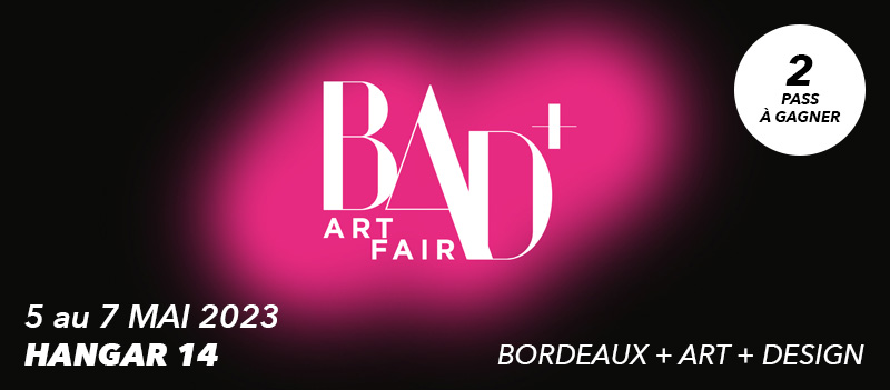 2 pass pour le salon BAD+ Art Faire