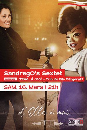 Sandrego's Sextet présente : D'Elle...à moi ! - Tribute Ella Fitzgerald
