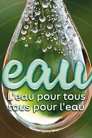 Eau : l'eau pour tous, tous pour l'eau