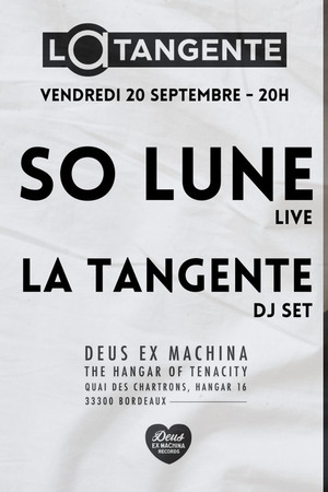 SO LUNE (LIVE) + LA TANGENTE (DJ SET)