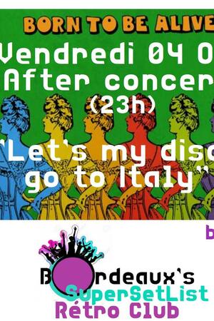 AFTER Concert / After Rétro Club - Let's my disco go to Italy