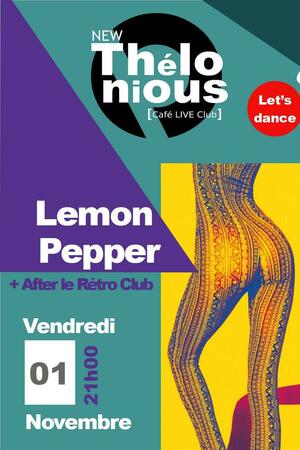 Lemon Pepper + After Rétro Club