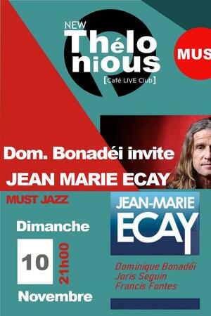 Dom. Bonadéi invite JEAN MARIE ECAY  / Les MUST du dimanche