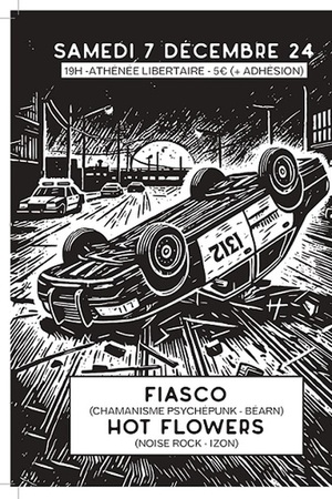 FIASCO (Chamanisme Psyché Punk / Béarn) + HOT FLOWERS (Noise Rock / Izon)