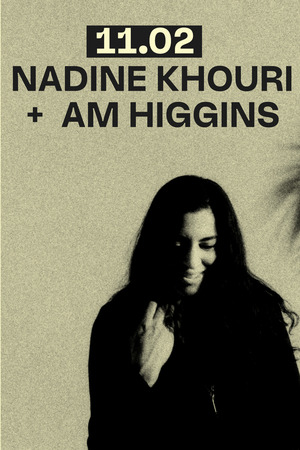 NADINE KHOURI + AM HIGGINS 