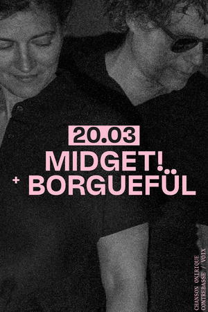 MIDGET! + BORGUEFÜL