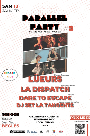 Parallel Party 2 : Lüeurs + La Dispatch + Dare To Escape