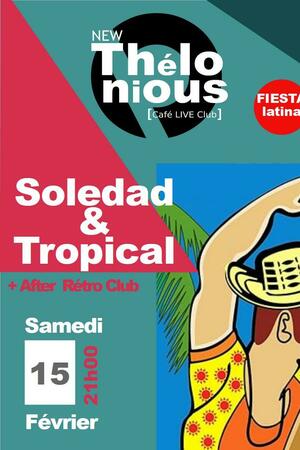 Soledad & Tropical + After Rétro Club