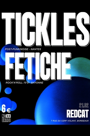 TICKLES + FÉTICHE 